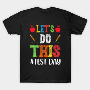 Let's Do This Test Day Teacher T-Shirt